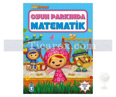 Umi Zoomi - Oyun Parkında Matematik | Kolektif - Resim 1