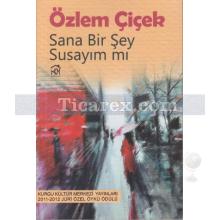 Sana Bir Şey Susayım mı | Özlem Çiçek