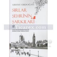 Sırlar Şehrinin Şarkıları | S. Banu Erdoğan