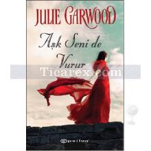 Aşk Seni de Vurur | Julie Garwood