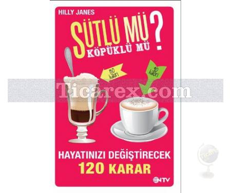 Sütlü mü? Köpüklü mü? | Hayatınızı Değiştirecek 120 Karar | Hilly Janes - Resim 1