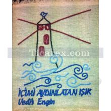 İçimi Aydınlatan Işık | Vedit Engin