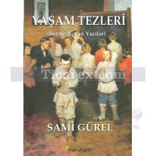 Yaşam Tezleri | Beyne Açılan Yazılar | Sami Gürel