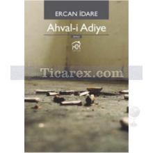 Ahval-i Adiye | Ercan İdare