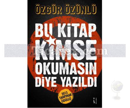 Bu Kitap Kimse Okumasın Diye Yazıldı | Özgür Özünlü - Resim 1