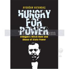 Hungry for Power | Erdoğan's Witch Hunt and Abuse of State Power | Aydoğan Vatandaş