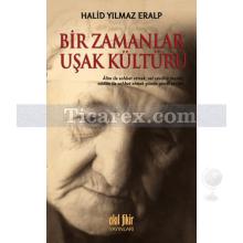 Bir Zamanlar Uşak Kültürü | Halid Yılmaz Eralp