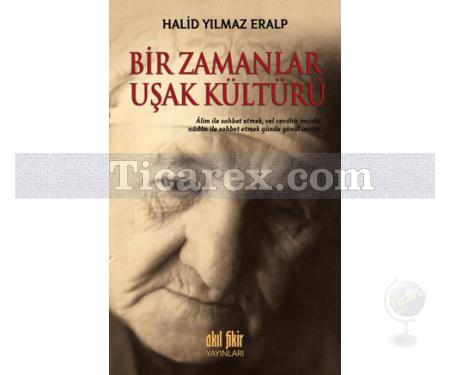 Bir Zamanlar Uşak Kültürü | Halid Yılmaz Eralp - Resim 1