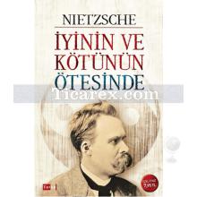 İyinin ve Kötünün Ötesinde | Friedrich Nietzsche