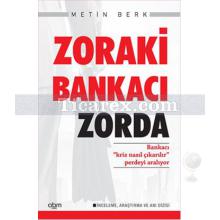 Zoraki Bankacı Zorda | Metin Berk