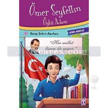 Ömer Seyfettin - Öykü Adam | Recep Şükrü Apuhan