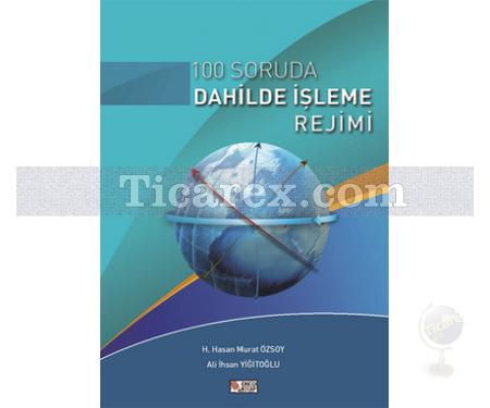 100 Soruda Dahilde İşleme Rejimi | H. Hasan Murat Özsoy, Ali İhsan Yiğitoğlu - Resim 1