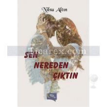 Sen Nereden Çıktın | Nilsu Altın