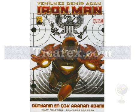 Yenilmez Demir Adam Iron Man Cilt: 2 | Dünyanın En Çok Aranan Adamı | Matt Fraction - Resim 1