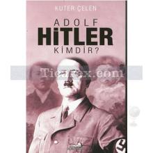 Adolf Hitler Kimdir? | Kuter Çelen