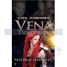 Kızıl Prenses Vena | Neslihan Aydınoğlu