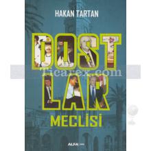 Dostlar Meclisi | Hakan Tartan