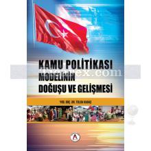 Türk Kamu Politikası Modelinin Doğuşu ve Gelişimi | Tolga Kabaş