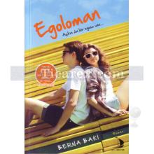 Egoloman | Berna Baki