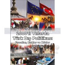 2000'li Yıllarda Türk Dış Politikası: Fırsatlar, Riskler ve Krizler | Özden Zeynep Oktav, Helin Sarı Ertem