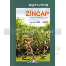 Zincap Bir Dostluk Hikâyesi | Roger Norman