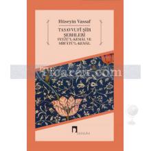 Tasavvufi Şiir Şerhleri | Feyzü'l Kemal ve Mir'atül - Kemal | Hüseyin Vassaf