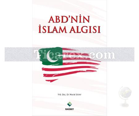 ABD'nin İslam Algısı | Murat Silinir - Resim 1