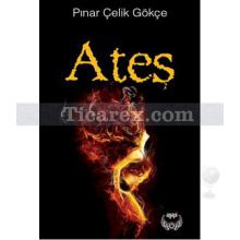 Ateş | Pınar Çelik Gökçe