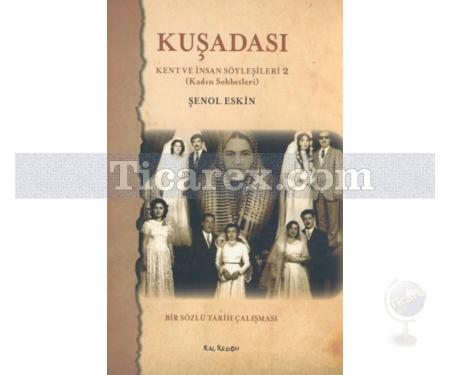 Kuşadası | Kent ve İnsan Söyleşileri 2 ( Kadın Sohbetleri ) | Şenol Eskin - Resim 1
