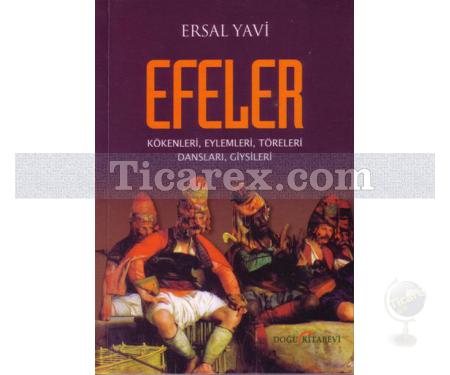 Efeler | Kökenleri, Eylemleri, Töreleri, Dansları, Giysileri | Ersal Yavi - Resim 1