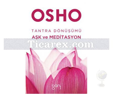 Tantra Dönüşümü Aşk ve Meditasyon | Osho - Resim 1
