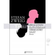 Bir Kadının Hayatından Yirmi Dört Saat | Stefan Zweig