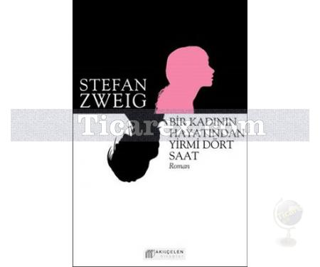 Bir Kadının Hayatından Yirmi Dört Saat | Stefan Zweig - Resim 1