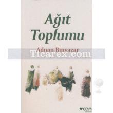 Ağıt Toplumu | Adnan Binyazar