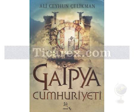 Gaipya Cumhuriyeti | Ali Ceyhun Çelikman - Resim 1