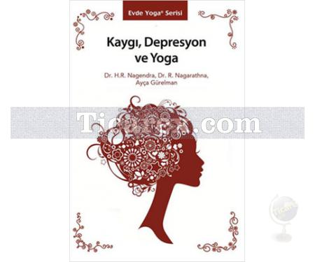 Kaygı, Depresyon ve Yoga | R. Nagarathna, Ayça Gürelman, H. R. Nagendra - Resim 1
