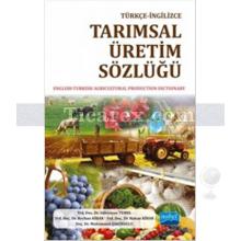 Türkçe İngilizce Tarımsal Üretim Sözlüğü | Süleyman Temel, Beyhan Kibar, Hakan Kibar, Muhammet Şakiroğlu