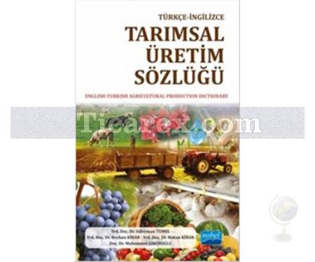 Türkçe İngilizce Tarımsal Üretim Sözlüğü | Süleyman Temel, Beyhan Kibar, Hakan Kibar, Muhammet Şakiroğlu - Resim 1