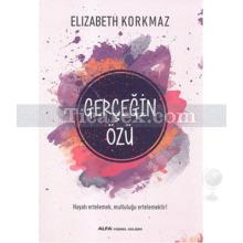 Gerçeğin Özü | Elizabeth Korkmaz