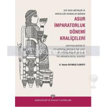 Asur İmparatorluk Dönemi Kraliçeleri | H. Hande Duymuş Florioti