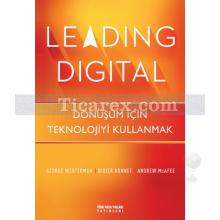 Leading Digital | Dönüşüm İçin Teknolojiyi Kullanmak | George Westerman