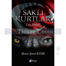 Saklı Kurtlar | Taş Melek | Murat Şenol Kayır