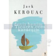 Deniz Benim Kardeşim | Jack Kerouac