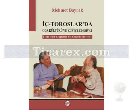 İç - Toroslar'da Oda Kültürü ve Kürtçe Edebiyat | Mehmet Bayrak - Resim 1