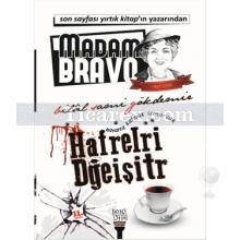 Madam Bravo - Hayatta Kalmak İstiyorsan Hafrelri Dğeişitr | Bilal Sami Gökdemir