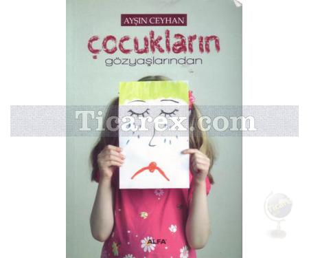 Çocukların Gözyaşlarından | Ayşın Ceyhan - Resim 1