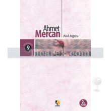 Akıl Ağrısı | Ahmet Mercan