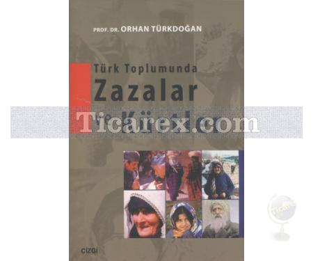Türk Toplumunda Zazalar ve Kürtler | Orhan Türkdoğan - Resim 1