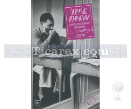 Ölümsüz Hemingway | Clancy Sigal - Resim 1
