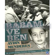 Babam ve Ben | Aydın Menderes